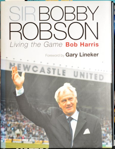 Lot 59 - Sir Bobby Robson ''Living The Game'', by Bob...