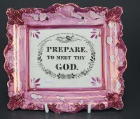 Lot 361 - ''Prepare to meet thy GOD'': a pink lustre...