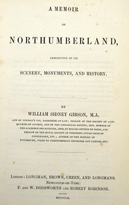 Lot 717 - Gibson (William Sidney), A Memoir on Northumberland, and local interest books