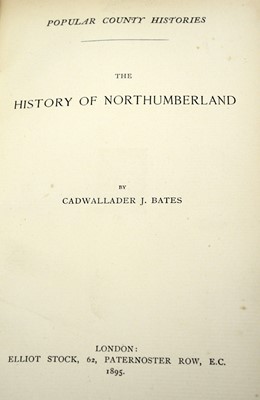Lot 722 - Bates (Cadwallader J.), Popular County Histories: Northumberland, and two other books