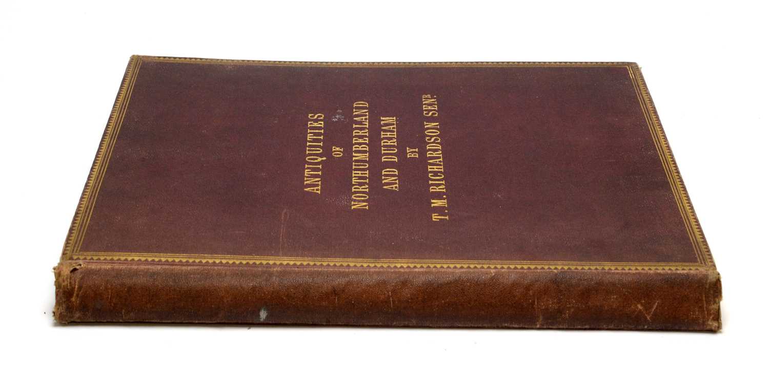 Lot 732 - Richardson (Thomas Miles Snr.), Antiquities of the Border Counties
