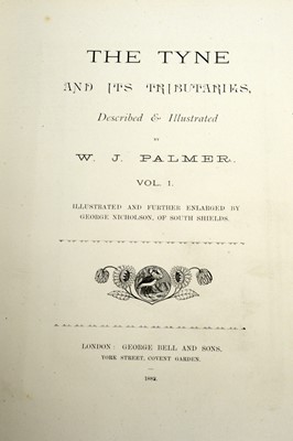 Lot 735 - Palmer (W.J.) The Tyne and its Tributaries