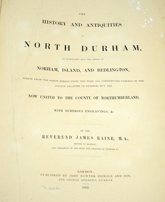 Lot 740 - Raine (Rev. James), The History and Antiquities of North Durham