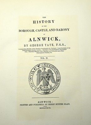 Lot 811 - Tate (George), The History of Alnwick