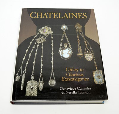 Lot 231 - 'Chatelaines, Utility to Glorious Extravagance' by Taunton and Cummins