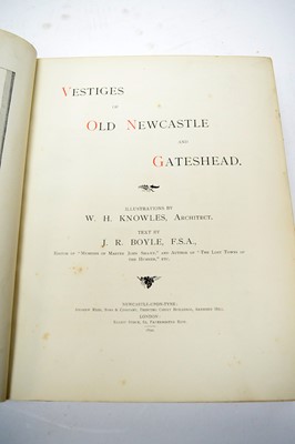 Lot 534 - J. R. Boyle, Vestiges of Old Newcastle and Gateshead.