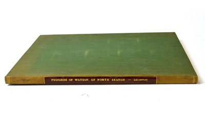 Lot 991 - The Pedigree of Watson, of North Seaton by H.R.Leighton