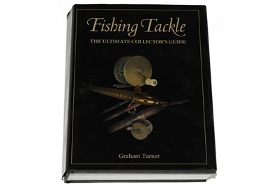 Lot 1098 - Fishing Tackle, The Ultimate Collectors Guide, by Graham Turner