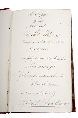 Lot 498 - A manuscript book containing 'A Copy of an Account of Rachel Wilson's Religious Visit'