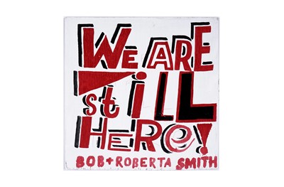 Lot 702 - Bob and Roberta Smith - We Are Still Here! | oil on panel